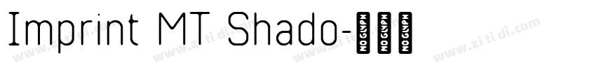 Imprint MT Shado字体转换 Imprint MT Shado字体转换